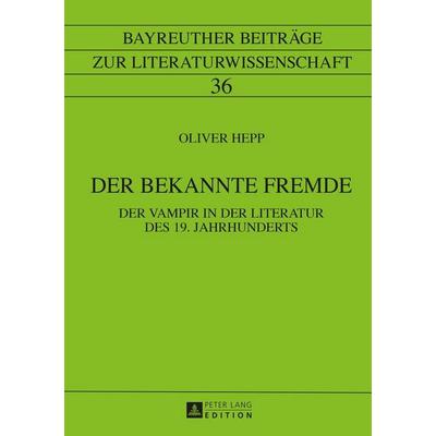 Der bekannte Fremde, Gebundene Ausgabe von Oliver Hepp, Peter Lang GmbH, Internationaler Verlag der Wissenschaften, 978-3-631-67162-7