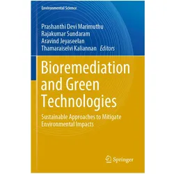 Bioremediation and Green Technologies, Fachbücher von Aravind Jeyaseelan, Prashanthi Devi Marimuthu, Thamaraiselvi Kaliannan, Rajakumar Sundaram, Aravind, Sundaram, Rajakumar/Jeyaseelan et al