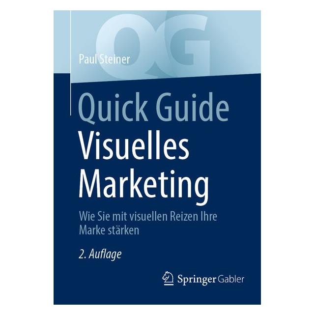 Springer Quick Guide Visuelles Marketing (Deutsch, Softcover, Paul Steiner) (59440908)