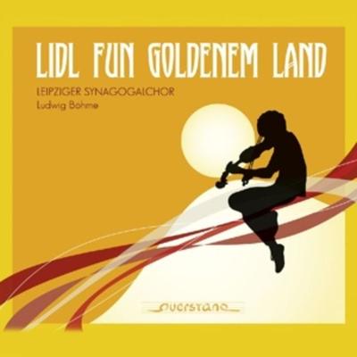 Lidl Fun Goldenem Land - Ludwig Böhme,Leipziger Synagogalchor, CD