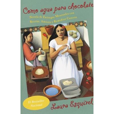 Como Agua Para Chocolate / Like Water for Chocolate, Taschenbuch von Laura Esquivel, Random House N.Y., 978-0-385-72123-3