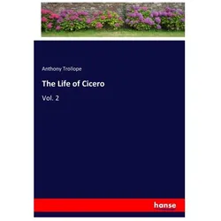 The Life of Cicero, Belletristik von Anthony Trollope