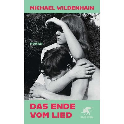 Das Ende vom Lied, Gebundene Ausgabe von Michael Wildenhain, Klett Cotta