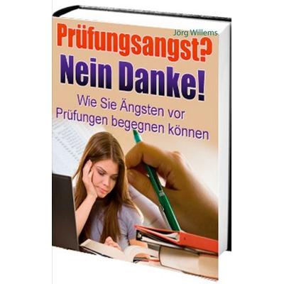 Prüfungsangst? Nein Danke!, Taschenbuch von Jörg Willems, BoD – Books on Demand, 978-3-7519-7088-4