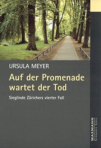 Ursula Meyer - Auf der Promenade wartet der Tod: Sieglinde Zürichers vierter Fall (Waxmann Schwarze Serie) - Preis vom 11.10.2026 15:43:13 h