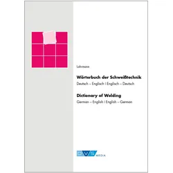 Wörterbuch der Schweisstechnik / Dictionary of Welding, Fachbücher von Gert R. Lohrmann