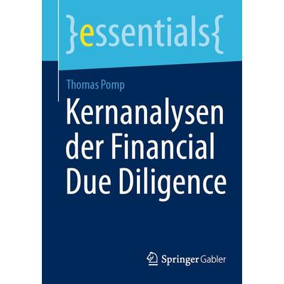 Kernanalysen der Financial Due Diligence, Taschenbuch von Thomas Pomp, Springer Fachmedien Wiesbaden GmbH, 978-3-658-45187-5