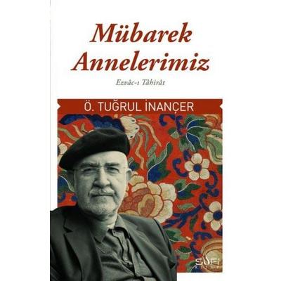Mübarek Annelerimiz, Taschenbuch von Ömer Tugrul inancer, Sufi Kitap
