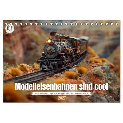 Modelleisenbahnen sind cool (Tischkalender 2027 DIN A5 quer), CALVENDO Monatskalender