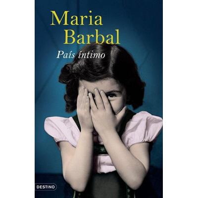 País íntimo, Taschenbuch von Maria Barbal, Ediciones Destino, 978-84-233-3956-3