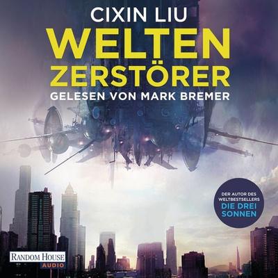Weltenzerstörer - Cixin Liu, Audio, 9783837142396