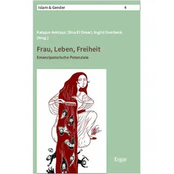 Frau, Leben, Freiheit, Fachbücher von Katajun Amirpur, Dina El Omari, Ingrid Overbeck
