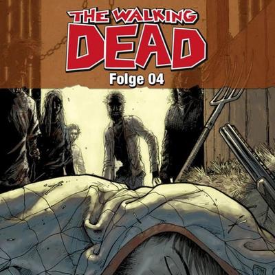 The Walking Dead, Folge 04 - Robert Kirkman, Audio, 9783838776712