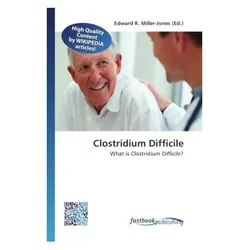 Clostridium Difficile, Fachbücher von Edward R. Miller-Jones