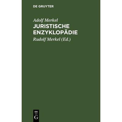 Juristische Enzyklopädie, Gebundene Ausgabe von Adolf Merkel, De Gruyter, 978-3-11-239565-3