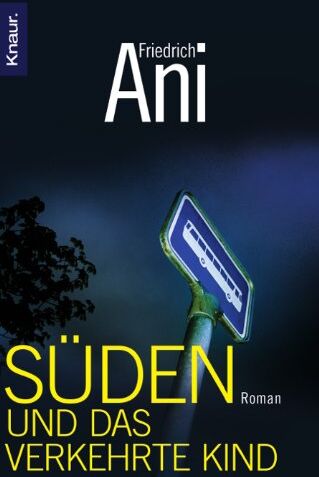 Friedrich Ani - Süden und das verkehrte Kind: Roman - Preis vom 17.10.2026 19:25:27 h