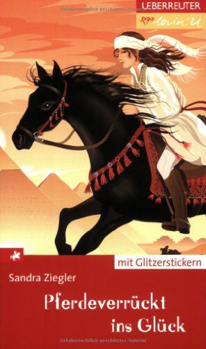 Sandra Ziegler - Pferdeverrückt ins Glück: Pferde und Liebe - Bd. 4 - Preis vom 02.10.2026 23:42:20 h