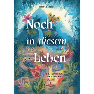 Noch in diesem Leben, Taschenbuch von Nora Teichert, Nova MD, 978-3-9894227-6-6