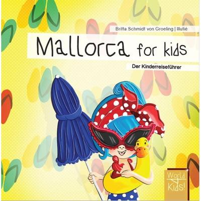 Mallorca for kids, Taschenbuch von Britta Schmidt Groeling, World For Kids, 978-3-946323-08-2