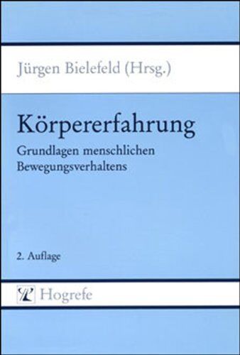 Jürgen Bielefeld - Körpererfahrung. Grundlagen menschlichen Bewegungsverhaltens - Preis vom 06.10.2026 07:26:00 h