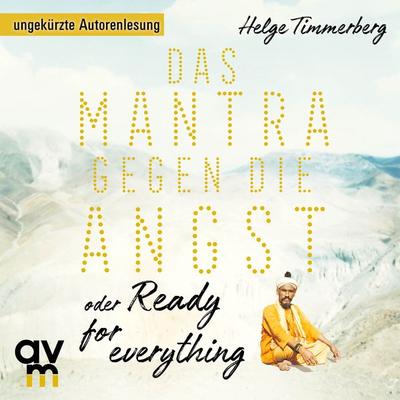 Das Mantra gegen die Angst oder Ready for everything - Helge Timmerberg, Audio, 9783748401384