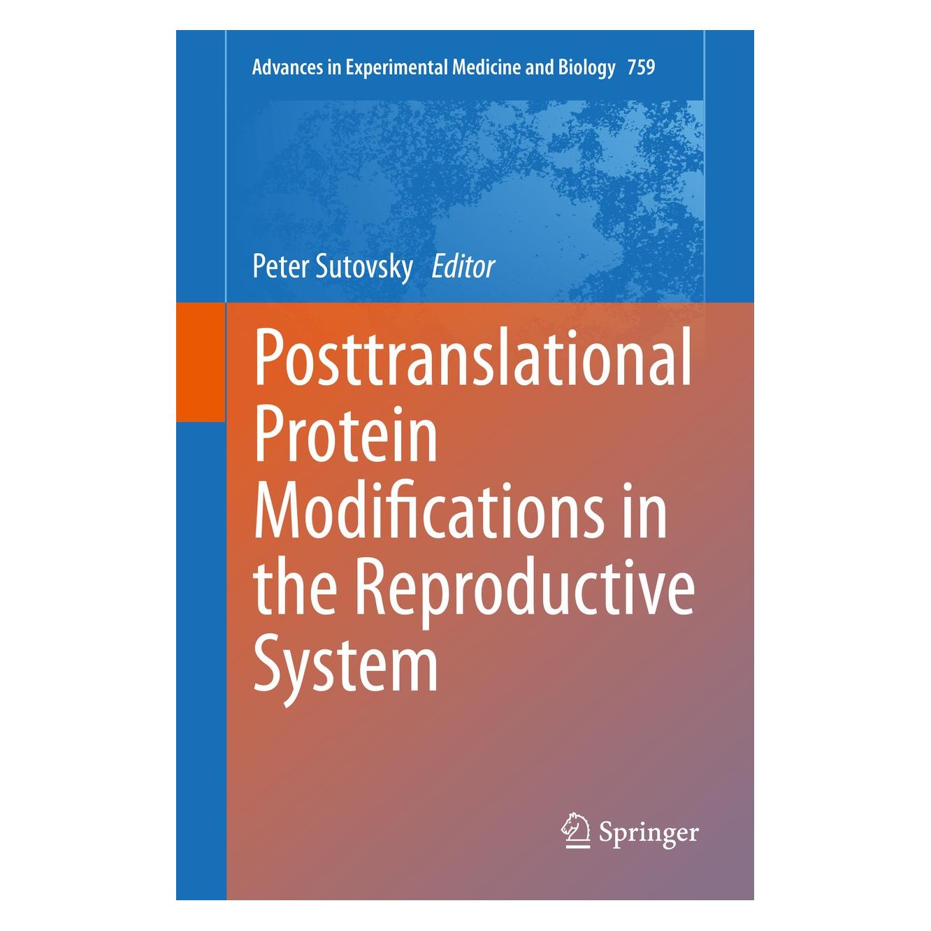 Springer Posttranslational Protein Modifications in the Reproductive System (Englisch, Hardcover, Peter Sutovsky) (9781493908165)