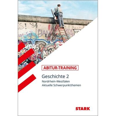 STARK Geschichte 2 - Abitur-Training NRW, Taschenbuch von Henning Aubel,Hans-Karl Biedert,Wolf-Rüdiger Grössl,Harald Müller, Stark Verlag GmbH,