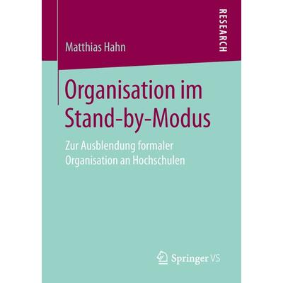 Organisation im Stand-by-Modus, Taschenbuch von Matthias Hahn, Springer Fachmedien Wiesbaden GmbH, 978-3-658-25676-0