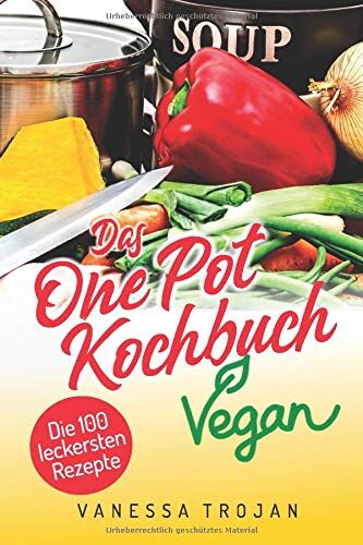 Vanessa Trojan - One Pot Vegan: 100 leckere und gesunde Rezepte - Preis vom 30.09.2026 22:30:23 h