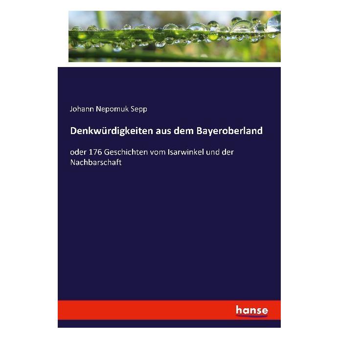 Hansebooks Denkwürdigkeiten aus dem Bayeroberland (Deutsch, Softcover, Johann Nepomuk Sepp) (55860096)