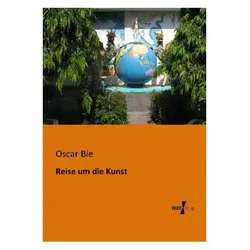 Reise um die Kunst, Belletristik von Oscar Bie