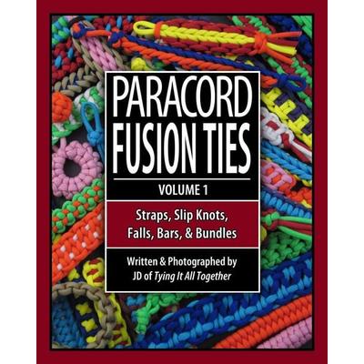 Paracord Fusion Ties: Straps, Slip Knots, Falls, Bars & Bundles, Taschenbuch von J. D. Lenzen, 4th Level Indie, 978-0-9855578-0-5