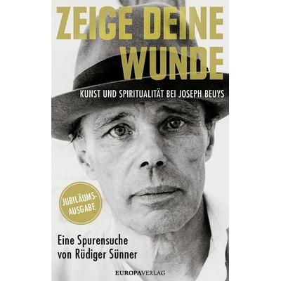 Zeige deine Wunde, Gebundene Ausgabe von Rüdiger Sünner, Europa Verlage, 978-3-95890-349-4