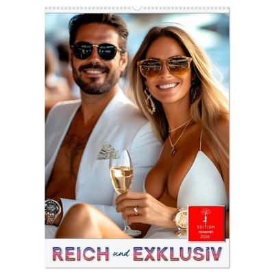Reich und exklusiv (Wandkalender 2026 DIN A2 hoch), CALVENDO Monatskalender