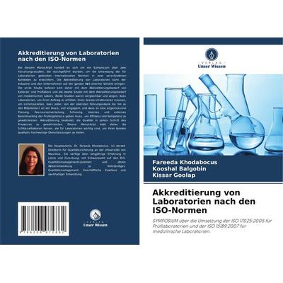 Akkreditierung von Laboratorien nach den ISO-Normen, Taschenbuch von Fareeda Khodabocus,Kooshal Balgobin,Kissar Goolap, Verlag Unser Wissen,