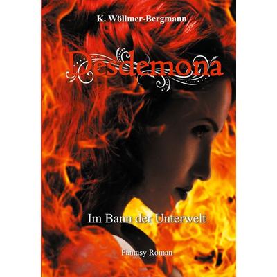Desdemona, Taschenbuch von Kristin Wöllmer-Bergmann, BoD – Books on Demand, 978-3-7526-8444-5