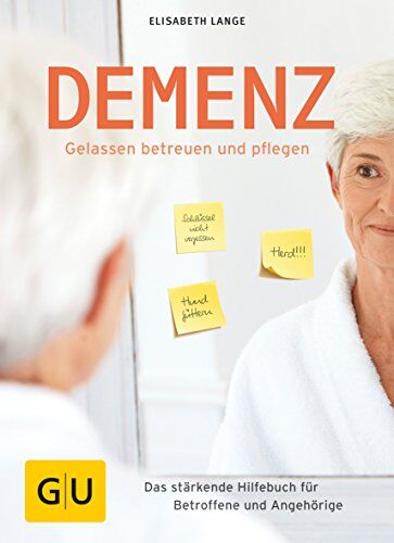 Elisabeth Lange - Demenz - gelassen betreuen und pflegen: Das stärkende Hilfebuch für Betroffene und Angehörige (GU Einzeltitel Gesundheit/Alternativheilkunde) - Preis vom 30.09.2026 22:30:23 h