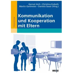 Kommunikation und Kooperation mit Eltern, Fachbücher von Gernot Aich, Daniela Sauer, Christina Kuboth, Martin Gartmeier