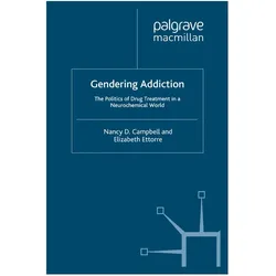 Gendering Addiction, Fachbücher von Elizabeth Ettorre, N. Campbell, N Campbell, E Ettorre