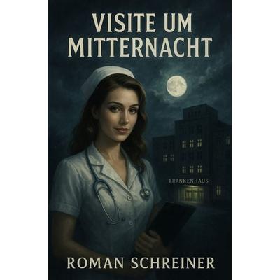 Visite um Mitternacht, Taschenbuch von Roman Schreiner, Epubli, 978-3-8197-8711-9