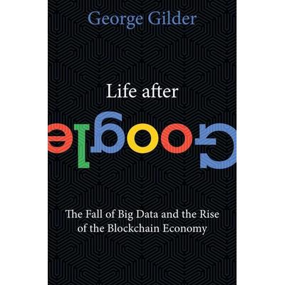 Life After Google, Gebundene Ausgabe von George Gilder, Gateway books, 978-1-62157-576-4