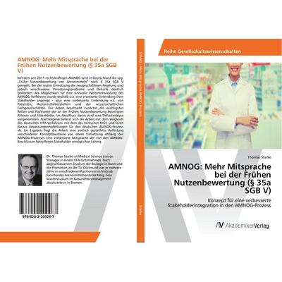 AMNOG: Mehr Mitsprache bei der Frühen Nutzenbewertung (§ 35a SGB V), Taschenbuch von Thomas Starke, AV Akademikerverlag, 978-620-2-20926-7