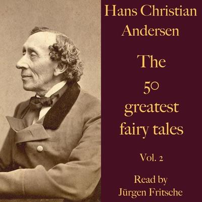 Hans Christian Andersen: The 50 greatest fairy tales. Vol. 2 - Hans Christian Andersen, Audio, 9783955976088