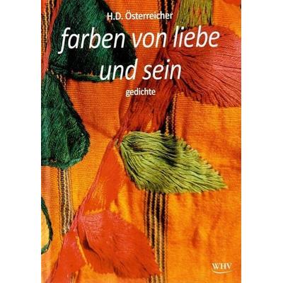 farben von liebe und sein, Gebundene Ausgabe von H.D. Österreicher, Hager, Wolfgang, 978-3-903443-13-6