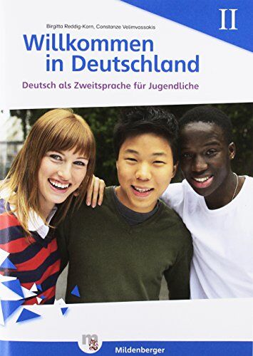 Birgitta Dr. Reddig-Korn - Willkommen in Deutschland - Deutsch als Zweitsprache für Jugendliche, Heft II - Preis vom 17.10.2026 19:25:27 h