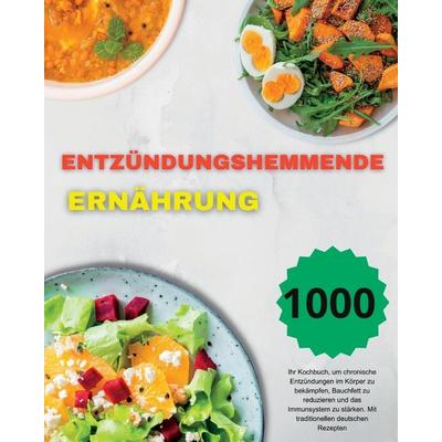 ENTZÜNDUNGSHEMMENDE ERNÄHRUNG, Taschenbuch von André Paolin, Andre, 978-1-915011-48-0