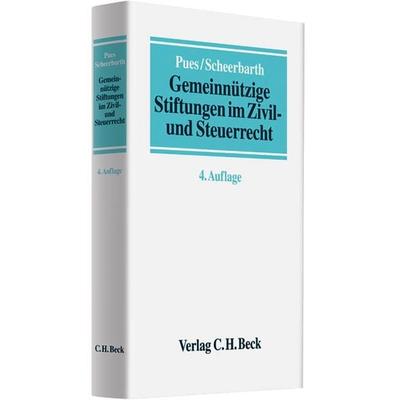 Gemeinnützige Stiftungen im Zivil- und Steuerrecht, Gebundene Ausgabe von Walter Scheerbarth,Lothar Pues, C. H. Beck, 978-3-406-62682-1