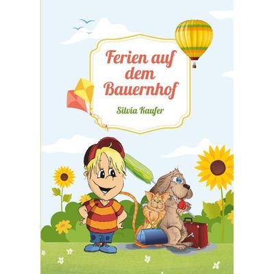 Ferien auf dem Bauernhof, Taschenbuch von Silvia Kaufer, BoD – Books on Demand, 978-3-7597-0623-2