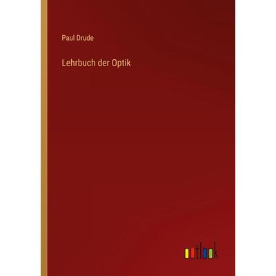 Lehrbuch der Optik, Taschenbuch von Paul Drude, Outlook, 978-3-368-60814-9