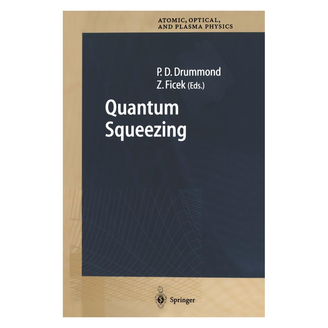 Springer Quantum Squeezing (Englisch, Softcover, Peter D. Drummond, Zbigniew Ficek) (55375040)